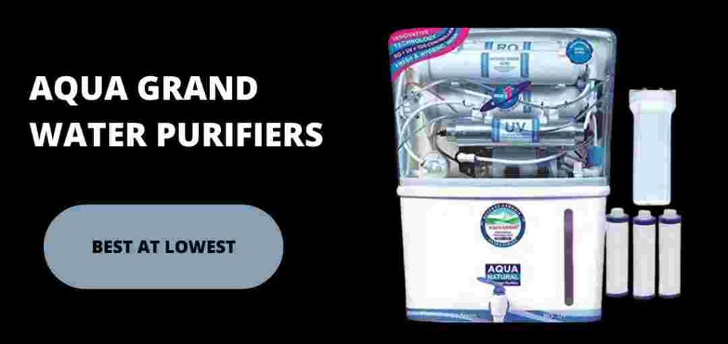 Aqua Grand Water Purifiers (RO+UV+UF)- Key Features & Full information